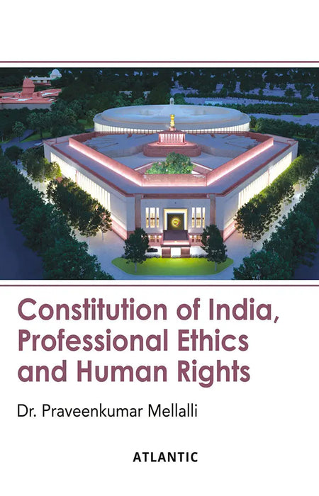 Constitution of India, Professional Ethics And Human Rights by Dr. Praveenkumar Mellalli