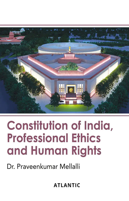 Constitution of India, Professional Ethics And Human Rights by Dr. Praveenkumar Mellalli