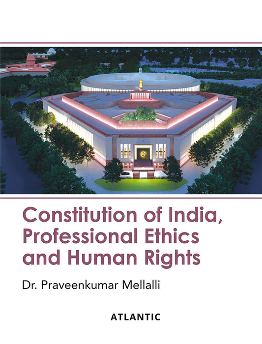 Constitution of India, Professional Ethics And Human Rights  by Dr. Praveenkumar Mellalli