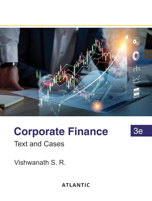 Corporate Finance: Text and Cases by Vishwanath S. R.