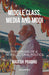 Middle Class, Media and Modi: The Making of a New Electoral Politics by Nagesh Prabhu