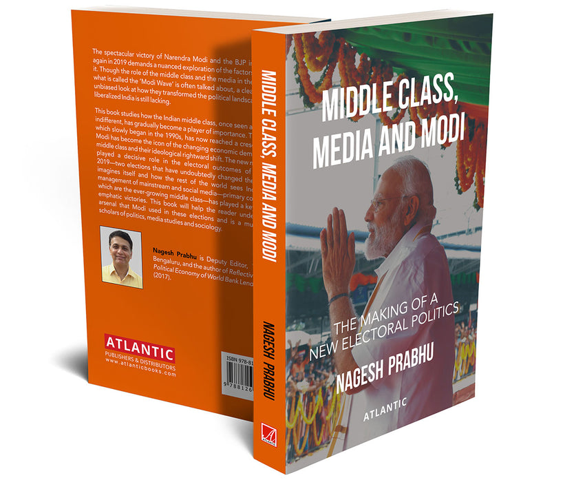 Middle Class, Media and Modi: The Making of a New Electoral Politics
