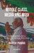 Middle Class, Media and Modi: The Making of a New Electoral Politics by Nagesh Prabhu