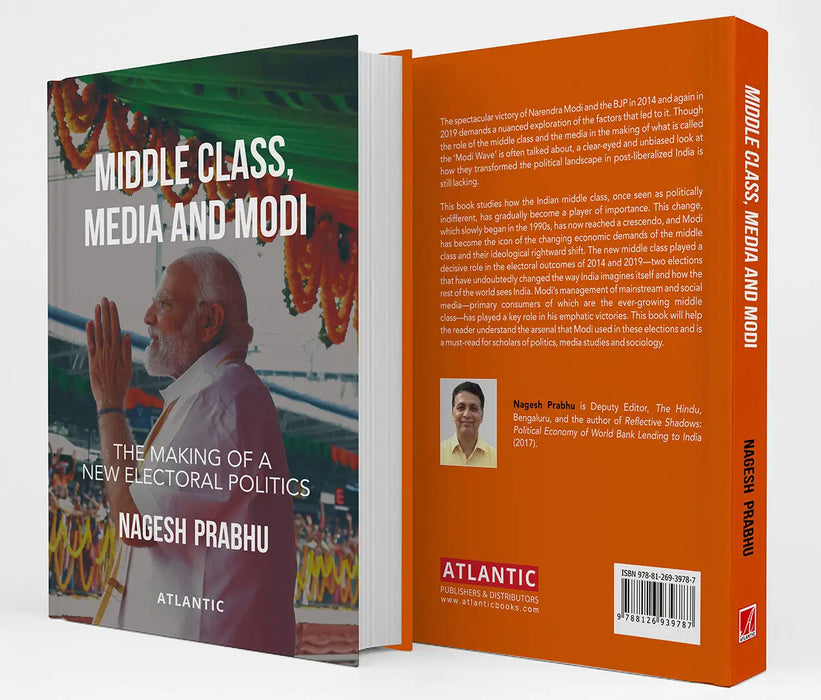 Middle Class, Media and Modi: The Making of a New Electoral Politics by Nagesh Prabhu