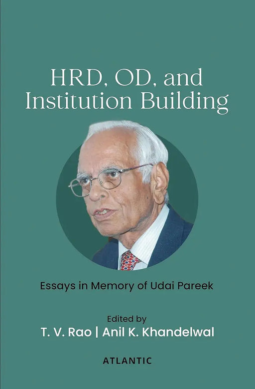 HRD OD and Institution Building: Essays in Memory of Udai Pareek by T. V. Rao