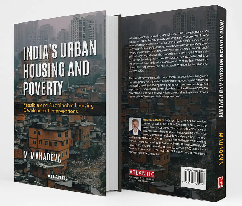 Indiaâ€™s Urban Housing and Poverty: Feasible and Sustainable Housing Development Interventions by M. Mahadeva
