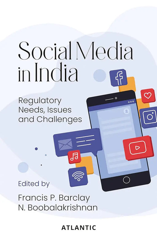 Social Media in India: Regulatory Needs Issues and Challenges by Francis P. Barclay