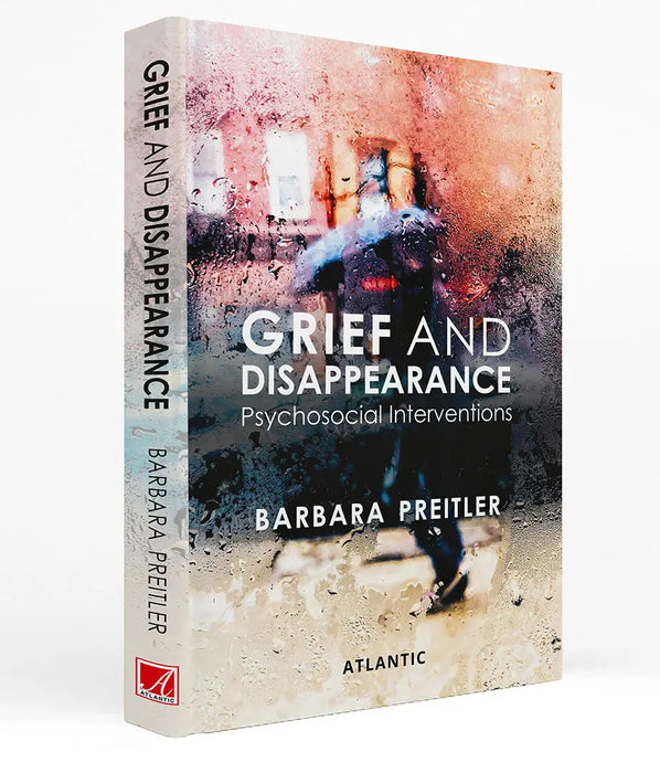 Grief and Disappearance: Psychosocial Interventions by Barbara Preitler