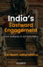 India’s Eastward Engagement: From Antiquity to Act East Policy by S.D. Muni, Rahul Mishra