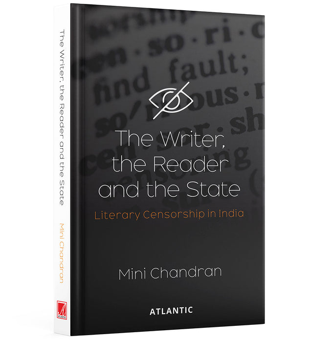 The Writer, the Reader and the State: Literary Censorship in India