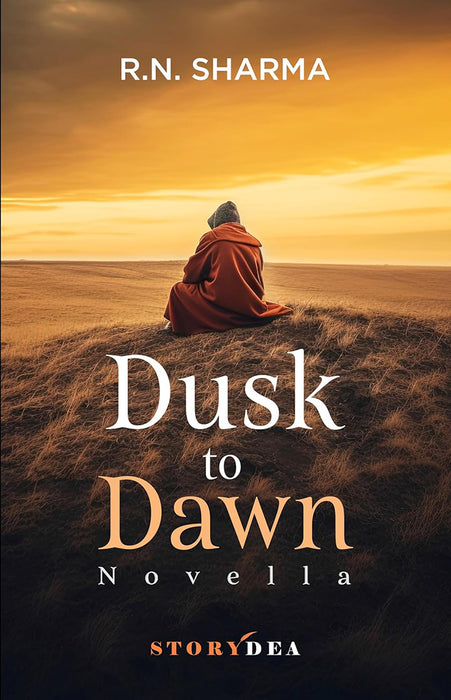 Dusk to Dawn: Novella by R.N. Sharma