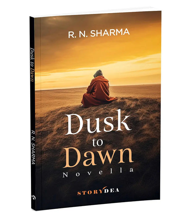 Dusk to Dawn: Novella by R.N. Sharma