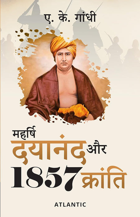 Maharishi Dayanand Aur 1857 Kranti (in Hindi) by A.K. Gandhi