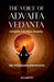 The Voice of Advaita Vedanta: Insights Into Non- Duality by Br. Prasanna Swaroopa