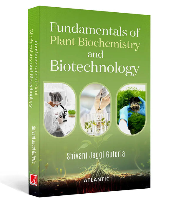 Fundamentals of Plant Biochemistry and Biotechnology by Shivani Jaggi Guleria