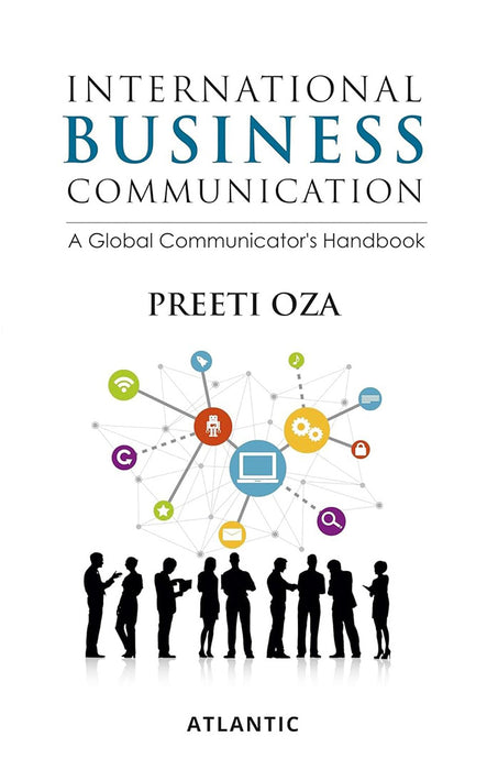 International Business Communication: A Global communicator’s Handbook by Preeti Oza