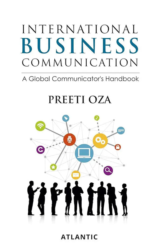 International Business Communication A Global Communicator's Handbook by Preeti Oza
