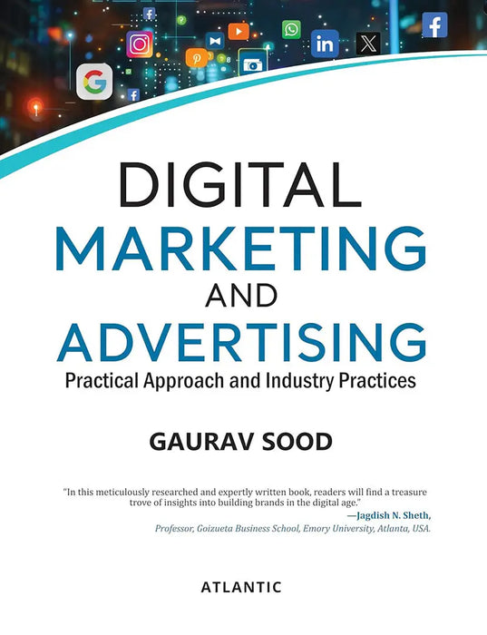 Digital Marketing and Advertising: Practical Approach and Industry Practices by Gaurav Sood