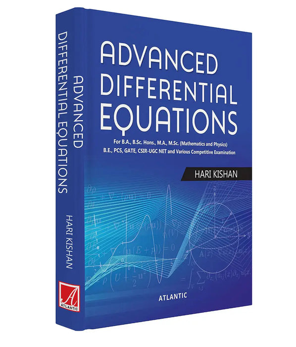 Advanced Differential Equations: For B.A., B.Sc. Hons., M.A., M.Sc. Hons. (Mathematics and Physics) B.E. PCS, GATE, CSIR-UGC NET and by Hari Kishan