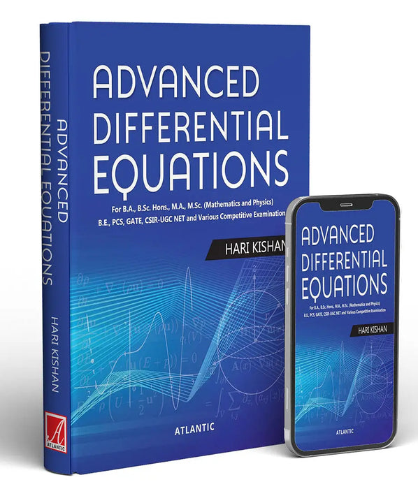 Advanced Differential Equations: For B.A., B.Sc. Hons., M.A., M.Sc. Hons. (Mathematics and Physics) B.E. PCS, GATE, CSIR-UGC NET and by Hari Kishan