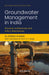 Groundwater Management in India: Physical, Institutional and Policy Alternatives by M. Dinesh Kumar