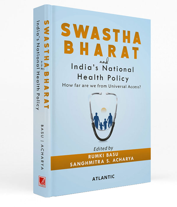 Swastha Bharat and India's National Health Policy: How far are we from Universal Access?