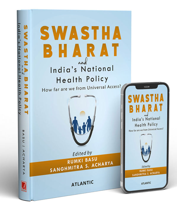 Swastha Bharat and India's National Health Policy: How far are we from Universal Access?