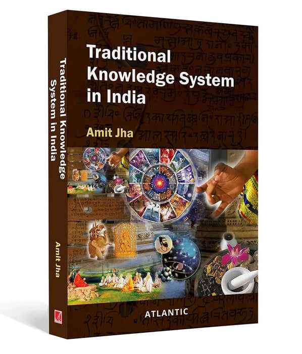 Traditional Knowledge System In India by Amit Jha