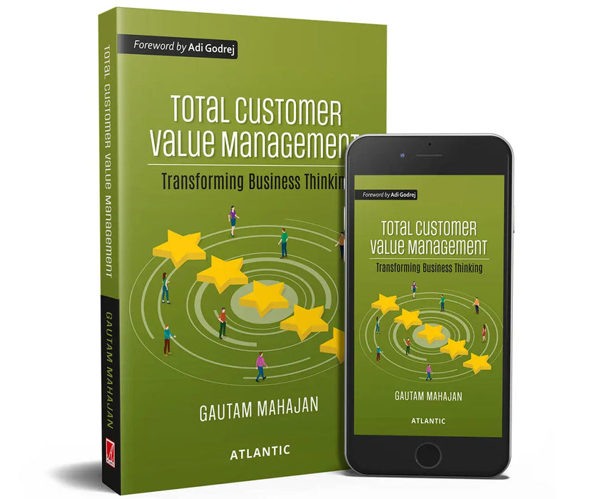 Total Customer Value Management: Transforming Business Thinking by Gautam Mahajan