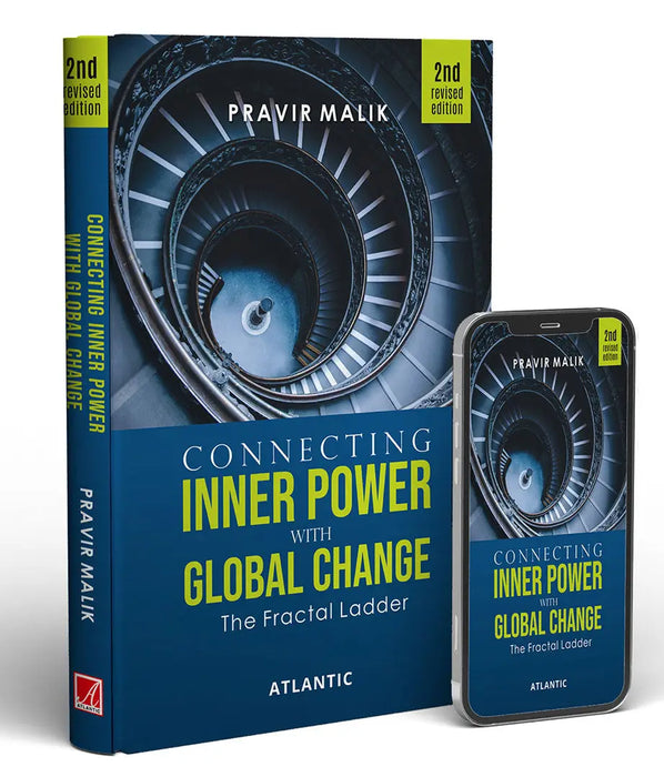 Connecting Inner Power with Global Change: The Fractal Ladder by Dr Pravir Malik
