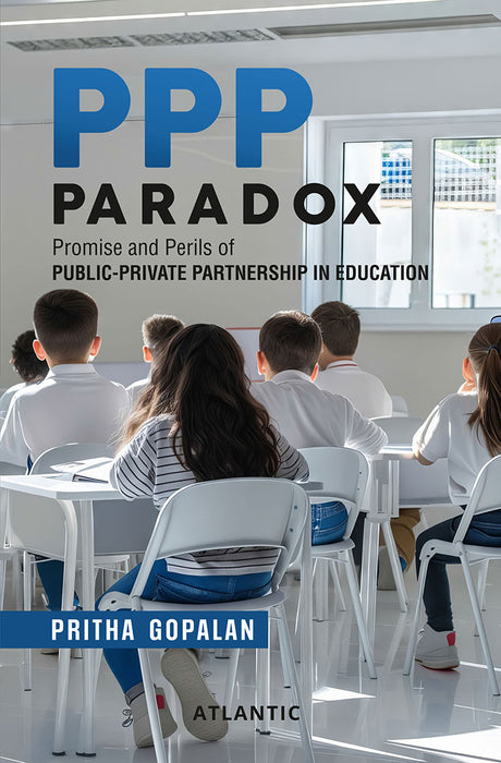 PPP Paradox: Promise and Perils of Public-Private Partnership in Education (9788126940592)