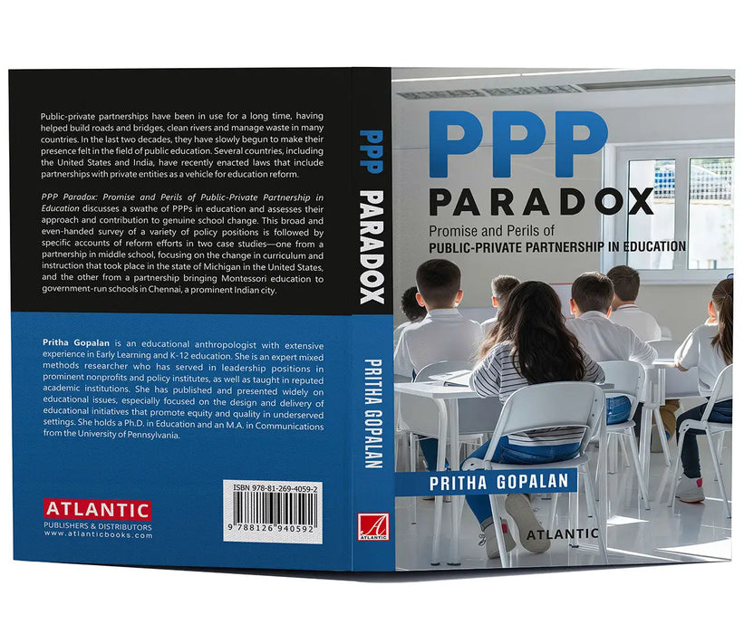 PPP Paradox: Promise and Perils of Public-Private Partnership in Education by Pritha Gopalan