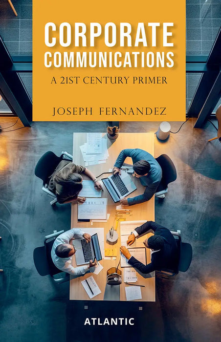 Corporate Communication A 21st Century Primer by Joseph Fernandez