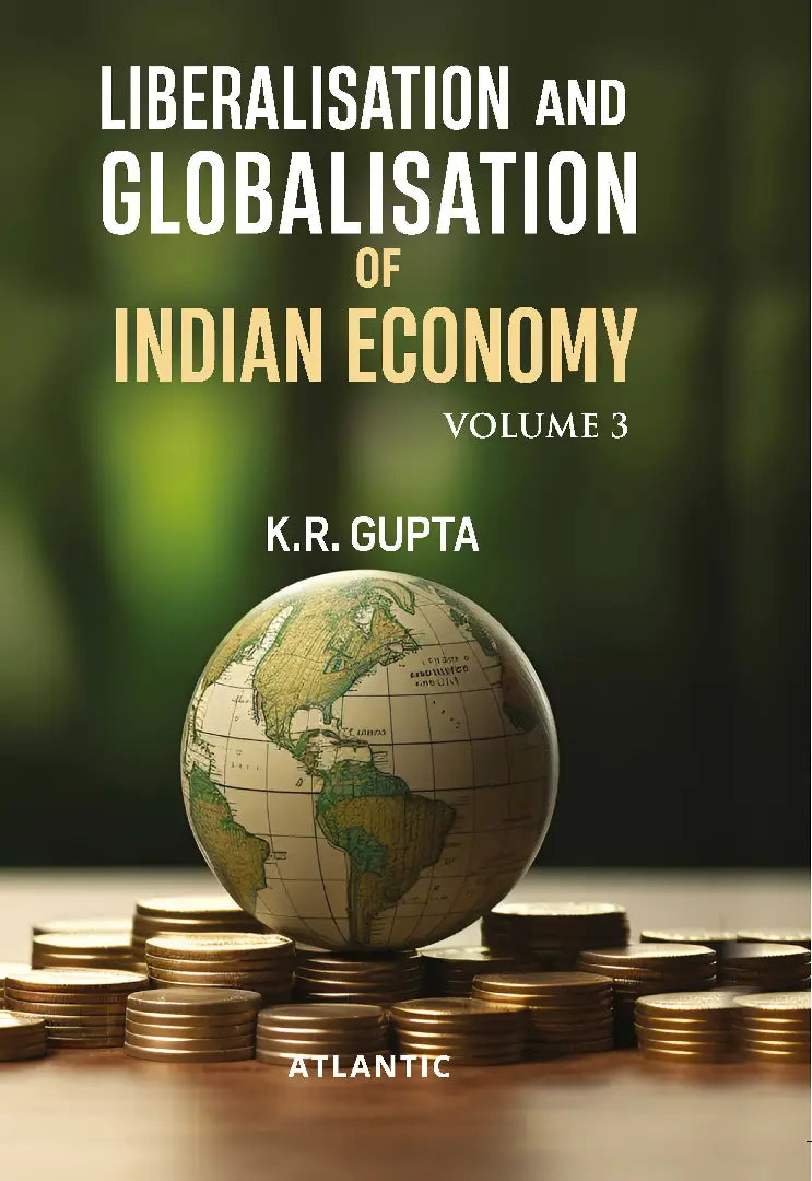 Liberalisation And Globalisation Of Indian Economy by K.R. Gupta ...