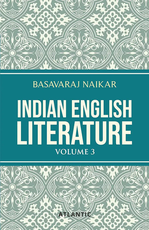 Indian English Literature by Basavaraj Naikar