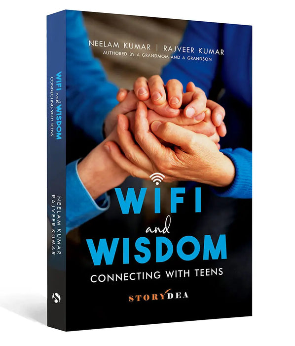 Wifi and Wisdom: Connecting With Teens by Neelam Kumar