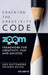 Cracking the Creativity Code: Zoom in/Zoom out/Zoom in Framework for Creativity Fun and Success by Arie Ruttenberg, Shlomo Maital