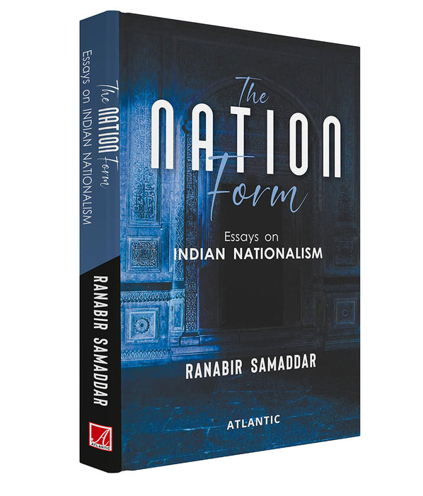 The Nation Form: Essays on Indian Nationalism