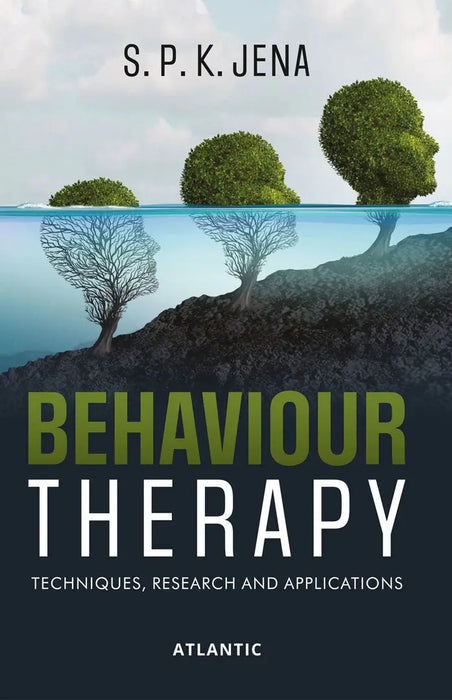 Behaviour Therapy: Techniques, Research and Applications by S.P.K. Jena