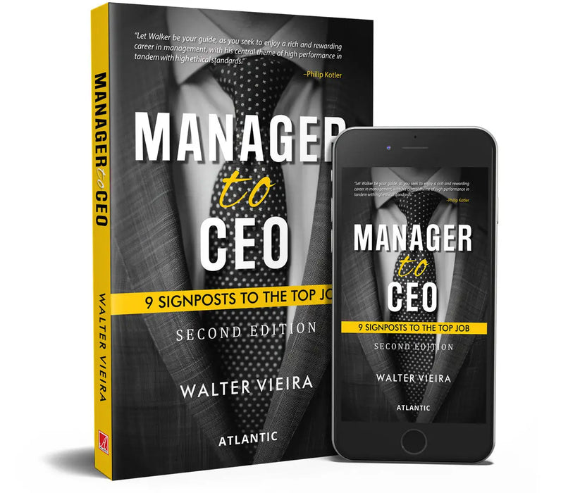 Manager to CEO: 9  Signposts to the Top Job by Walter Vieira