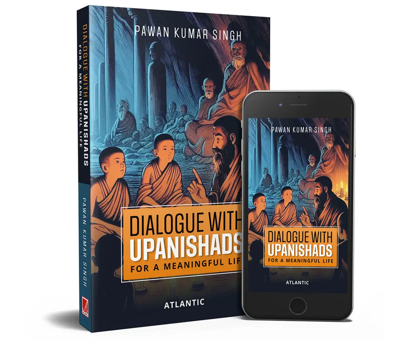 Dialogue with Upanishads: For a Meaningful Life by Pawan Kumar Singh