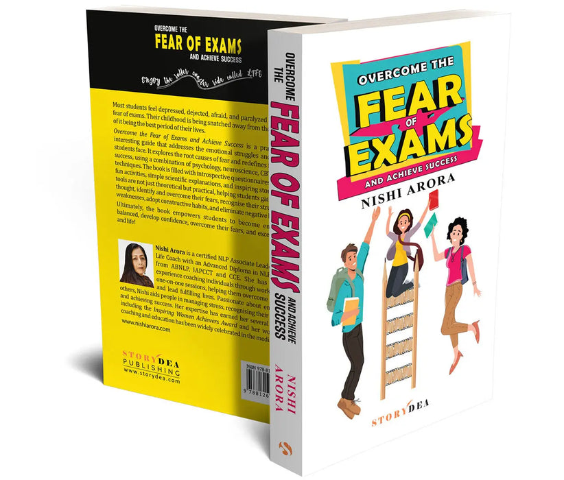 Overcome the Fear of Exams and Achieve Success by Nishi Arora