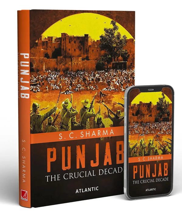 Punjab: The Crucial Decade by S. C. Sharma
