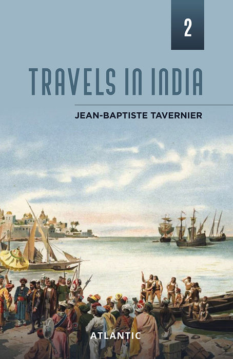 Travels In India: Jean-Baptiste Travernier (Vol. 2)