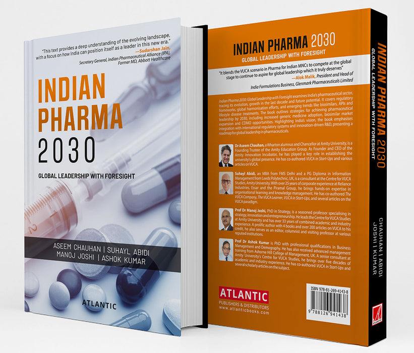 Indian Pharma 2030: Global Leadership With Foresight by Dr Aseem Chauhan, Suhay, Abidi, Prof Dr Manoj Joshi, Prof Dr Ashok Kumar