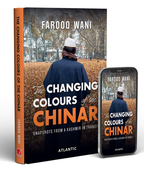 The Changing Colours of the Chinar: Snapshots from a Kashmir in Transit