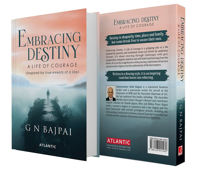 Embracing Destiny: A Life of Courage by G.N. Bajpai