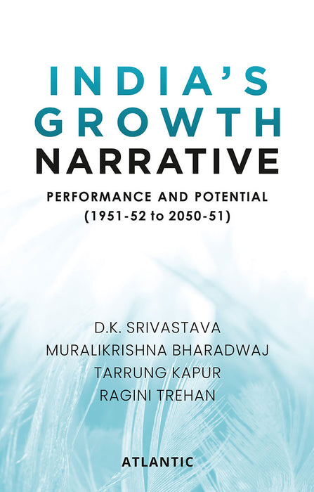 India’s Growth Narrative: Performance and Potential (1951-52 to 2050-51)