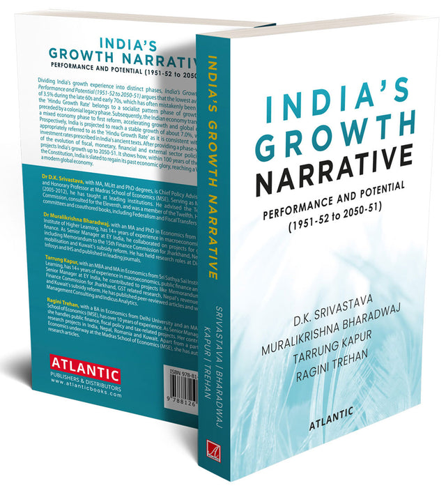 India’s Growth Narrative: Performance and Potential (1951-52 to 2050-51) by Dr D.K. Srivastava,Dr Muralikrishna Bharadwaj,Tarrung Kapur,Ragini Trehan