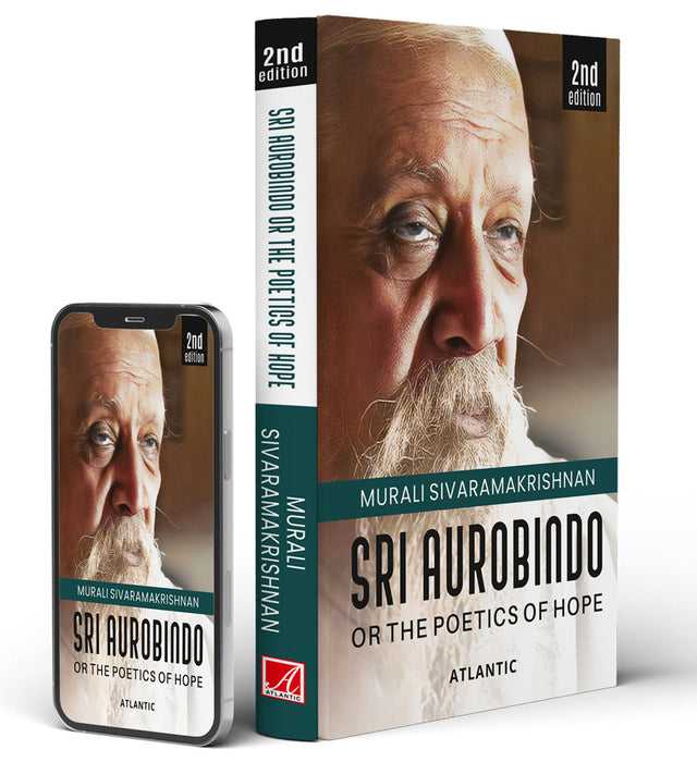 Sri Aurobindo or the Poetics of Hope (2nd Edition)